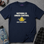 "Nothing Is Under Control And That's Fine" Shrug Emoji T-Shirt
