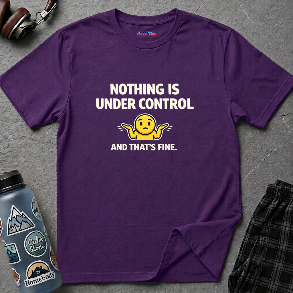 "Nothing Is Under Control And That's Fine" Shrug Emoji T-Shirt