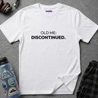 "Old Me: Discontinued." T-Shirt