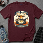 "One Mild Inconvenience Away" Frying Egg T-Shirt