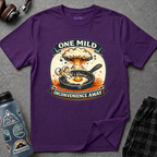 "One Mild Inconvenience Away" Frying Egg T-Shirt