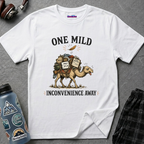 "One Mild Inconvenience Away" Feather That Broke the Camel's Back T-Shirt