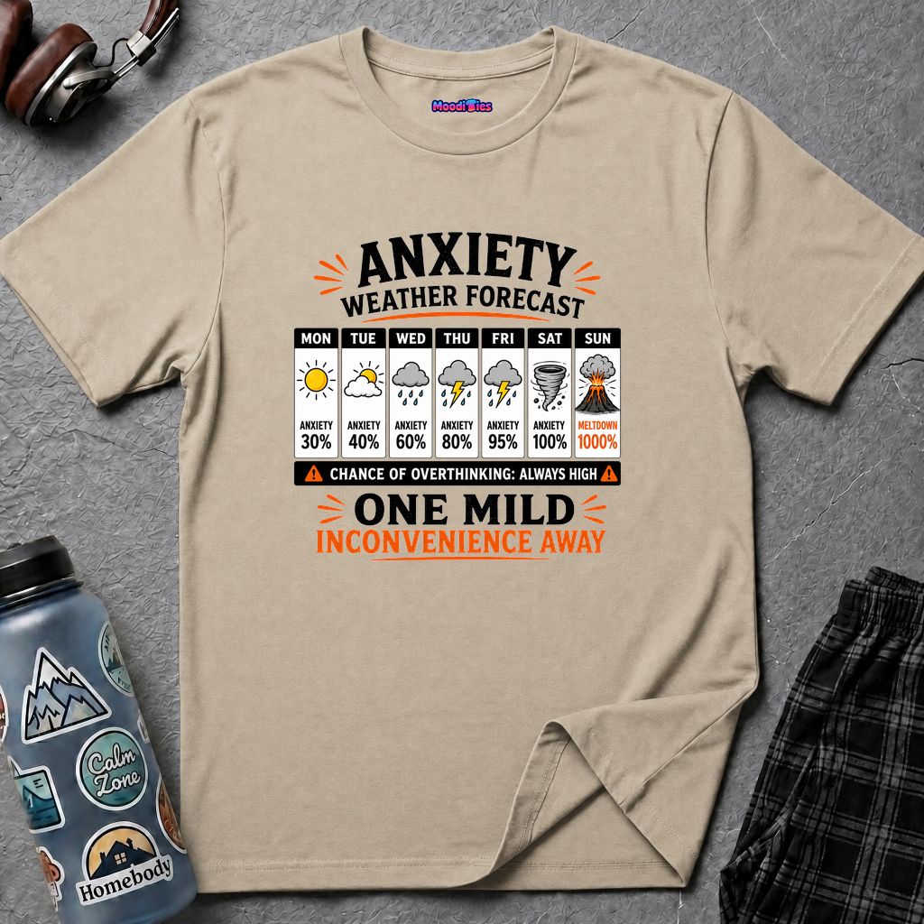 "Anxiety Weather Forecast: One Mild Inconvenience Away" T-Shirt