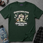 "Overstimulated Gremlin Mode" T-Shirt