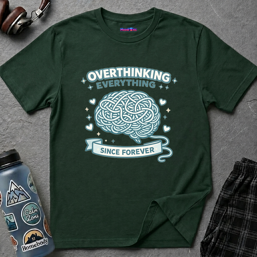 "Overthinking Everything Since Forever" T-Shirt