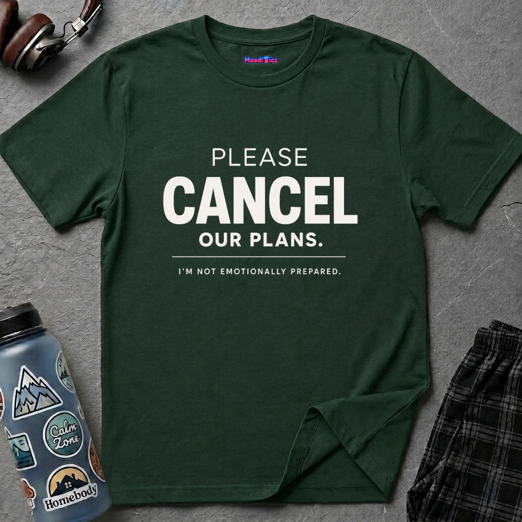 "Please Cancel Our Plans. I'm Not Emotionally Prepared." T-Shirt — Funny Introvert Graphic Tee