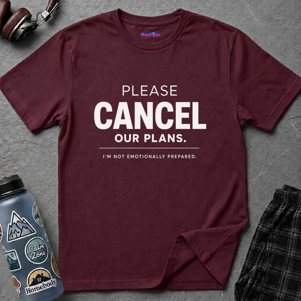 "Please Cancel Our Plans. I'm Not Emotionally Prepared." T-Shirt — Funny Introvert Graphic Tee