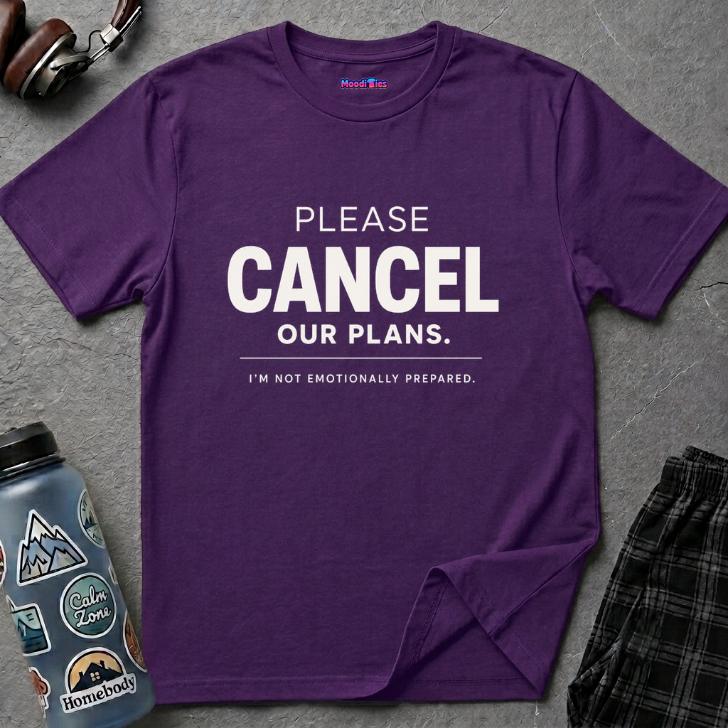 "Please Cancel Our Plans. I'm Not Emotionally Prepared." T-Shirt — Funny Introvert Graphic Tee
