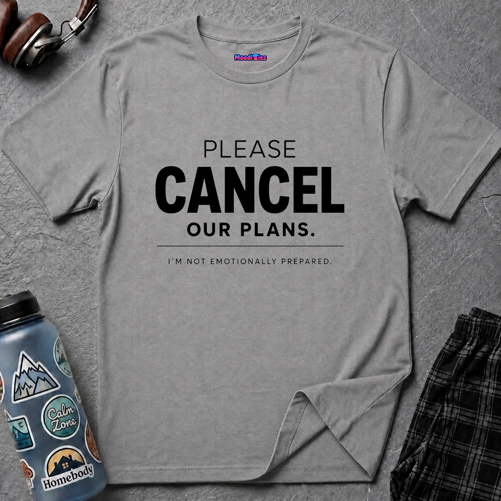 "Please Cancel Our Plans. I'm Not Emotionally Prepared." T-Shirt — Funny Introvert Graphic Tee