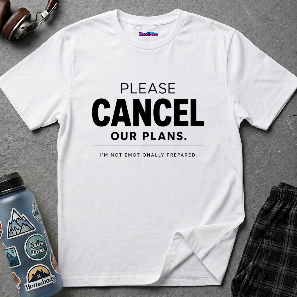 Centered typographic design: large bold CANCEL with lines reading PLEASE CANCEL OUR PLANS. I'M NOT EMOTIONALLY PREPARED.