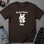 "Respectfully? No." Bunny Tea T-Shirt
