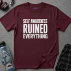 "Self-Awareness Ruined Everything" T-Shirt