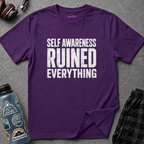 "Self-Awareness Ruined Everything" T-Shirt