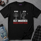 "Self-Awareness Ruined Everything" Before and After T-Shirt