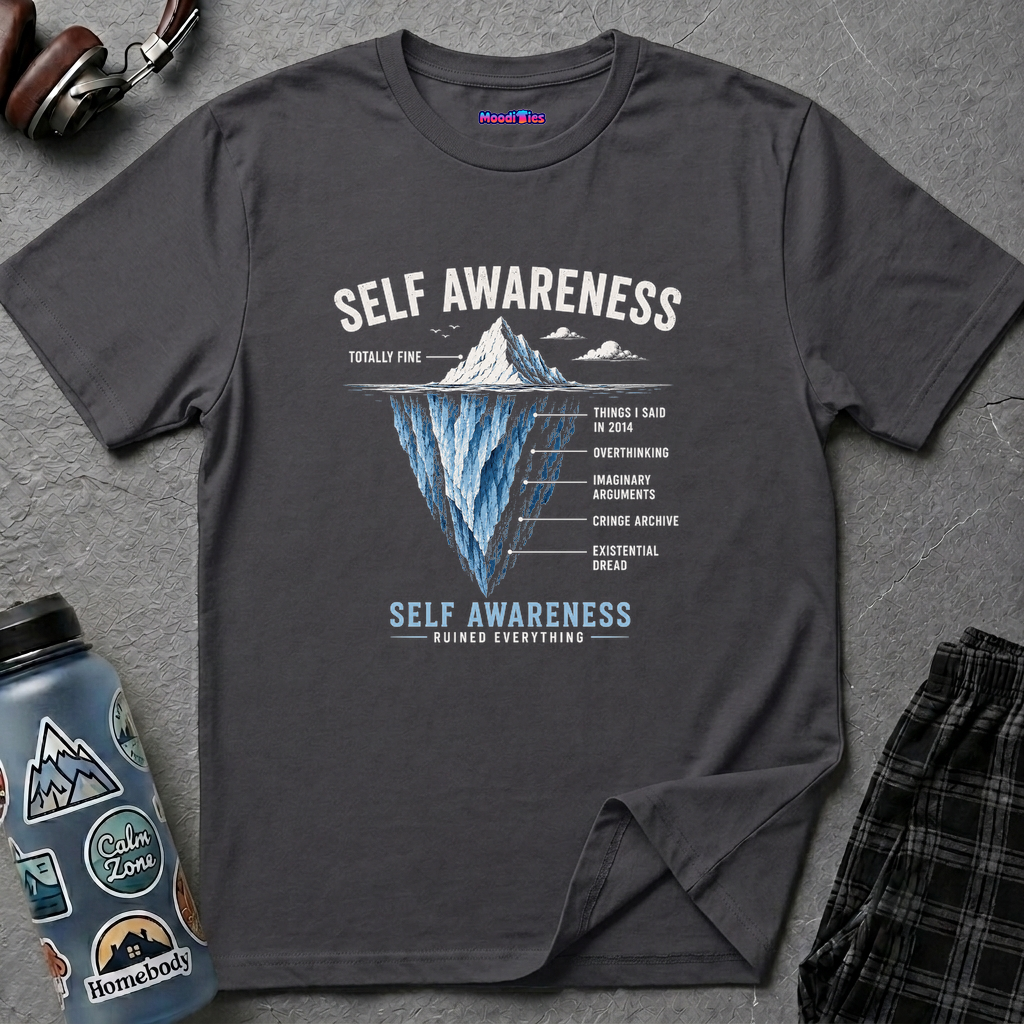 "Self-Awareness Ruined Everything" Iceberg T-Shirt