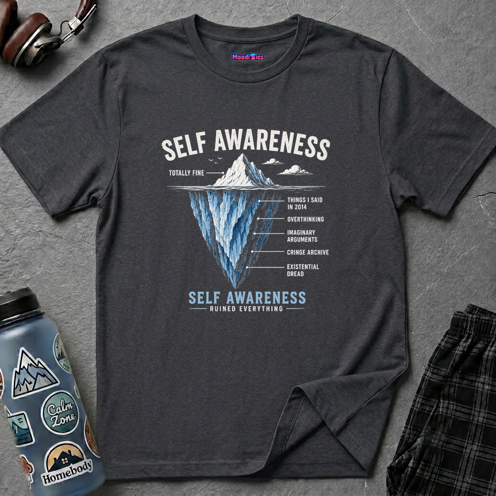 "Self-Awareness Ruined Everything" Iceberg T-Shirt