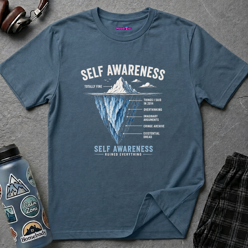 "Self-Awareness Ruined Everything" Iceberg T-Shirt