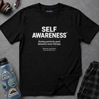 "Self-Awareness: Ruining Perfectly Good Delusions Since Therapy" T-Shirt