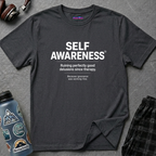 "Self-Awareness: Ruining Perfectly Good Delusions Since Therapy" T-Shirt