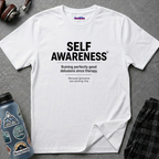 "Self-Awareness: Ruining Perfectly Good Delusions Since Therapy" T-Shirt