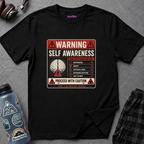 "Warning: Self-Awareness ... Proceed with Caution" Warning Sign T-Shirt