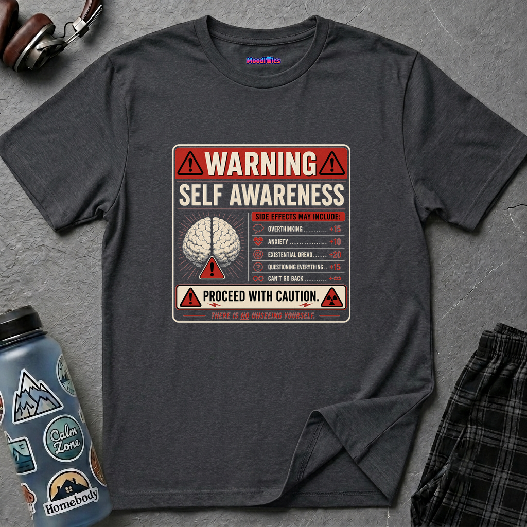 "Warning: Self-Awareness ... Proceed with Caution" Warning Sign T-Shirt