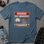 "Warning: Self-Awareness ... Proceed with Caution" Warning Sign T-Shirt