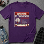 "Warning: Self-Awareness ... Proceed with Caution" Warning Sign T-Shirt