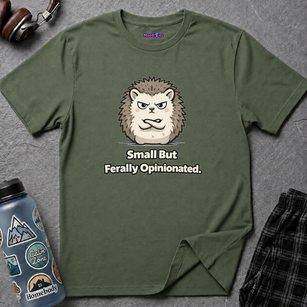Text "Small But Ferally Opinionated" featuring disgruntled glaring hedgehog with arms crossed.