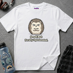 "Small But Ferally Opinionated" Hedgehog T-Shirt
