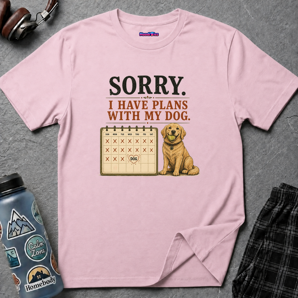 "Sorry. I Have Plans With My Dog." Happy Dog T-Shirt