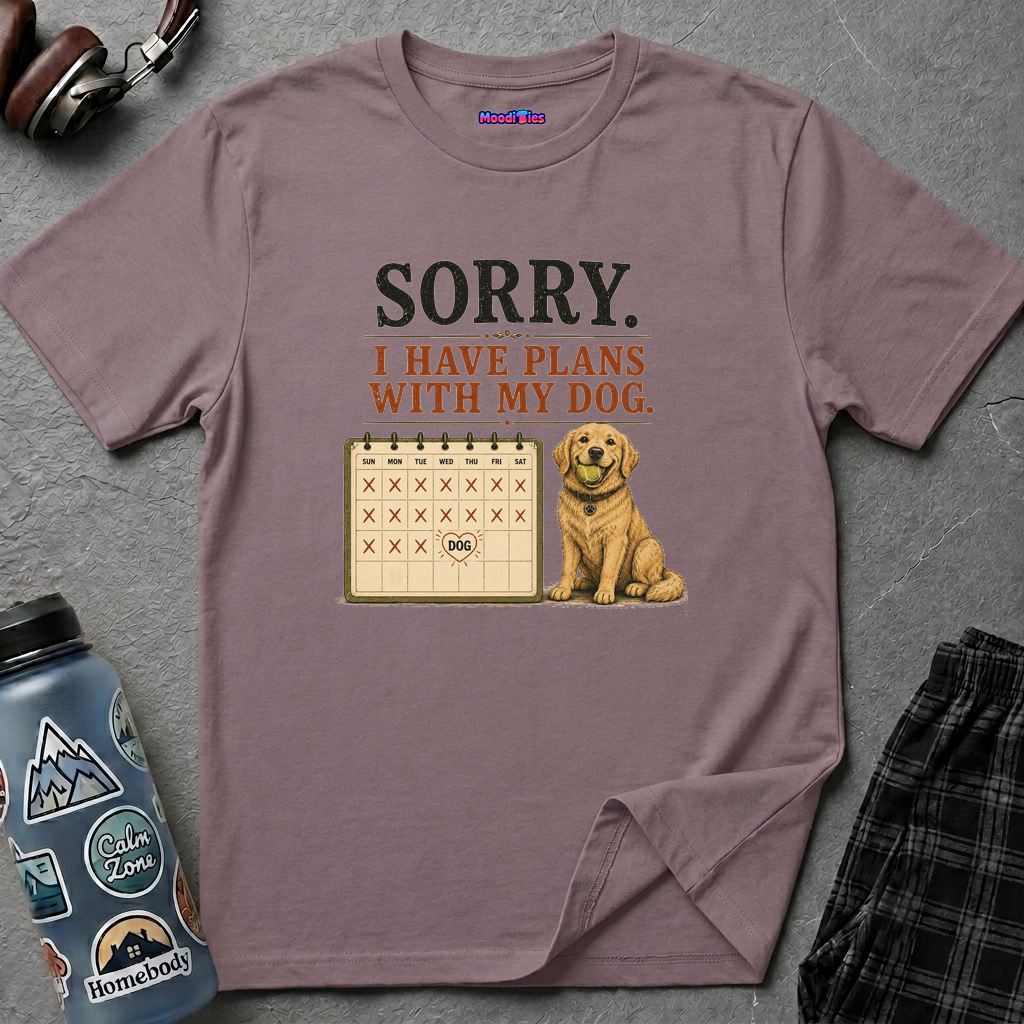 "Sorry. I Have Plans With My Dog." Happy Dog T-Shirt