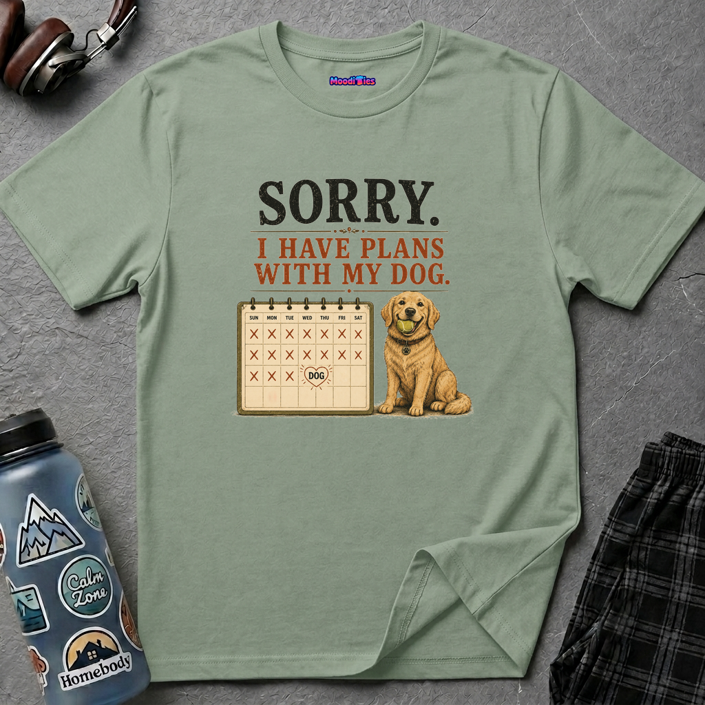 "Sorry. I Have Plans With My Dog." Happy Dog T-Shirt