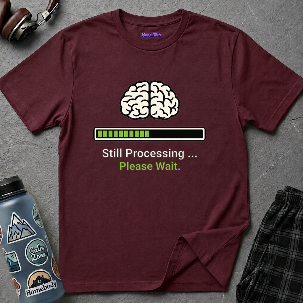 "Still Processing ... Please Wait" T-Shirt