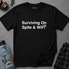 "Surviving On Spite & WiFi" T-Shirt