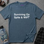 "Surviving On Spite & WiFi" T-Shirt