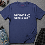 "Surviving On Spite & WiFi" T-Shirt