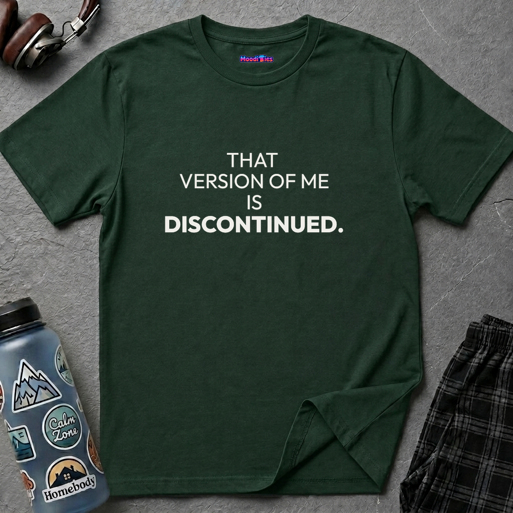 "That Version of Me Is Discontinued." T-Shirt