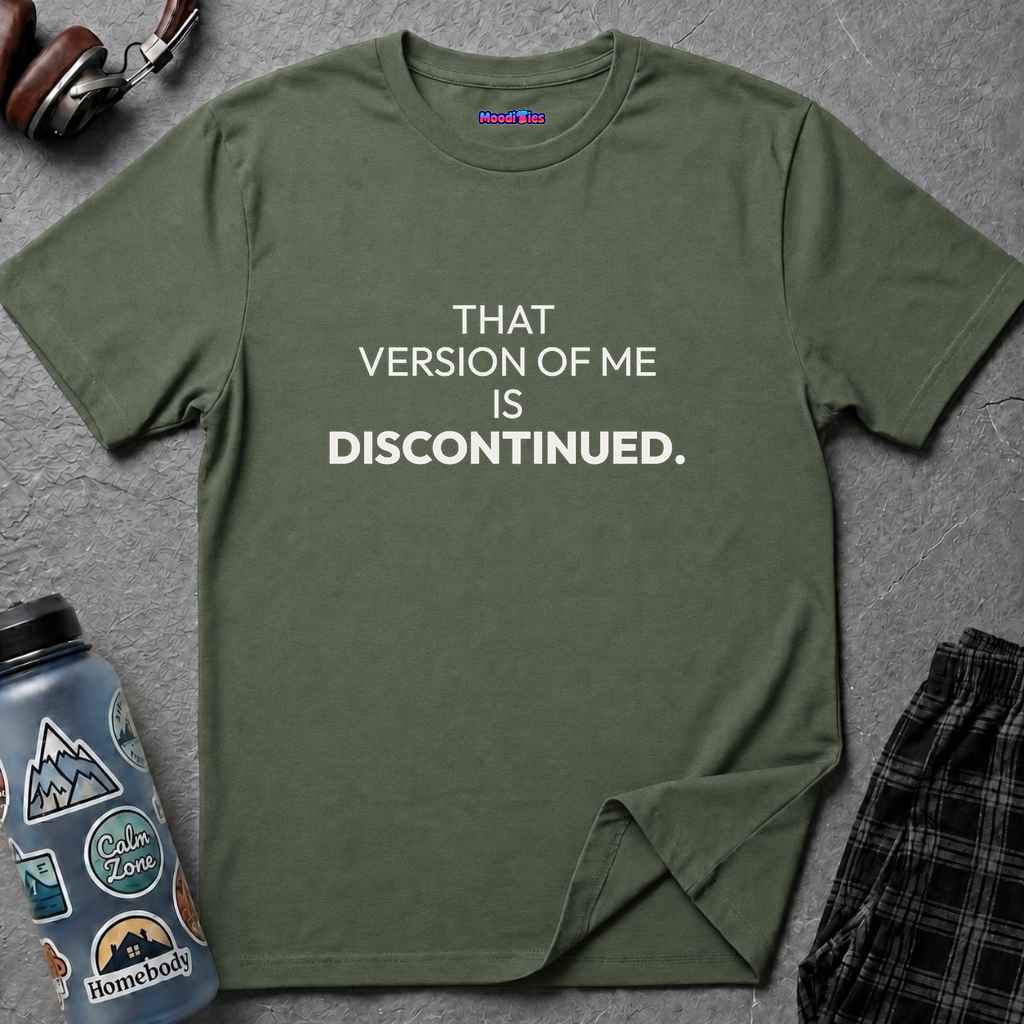 "That Version of Me Is Discontinued." T-Shirt