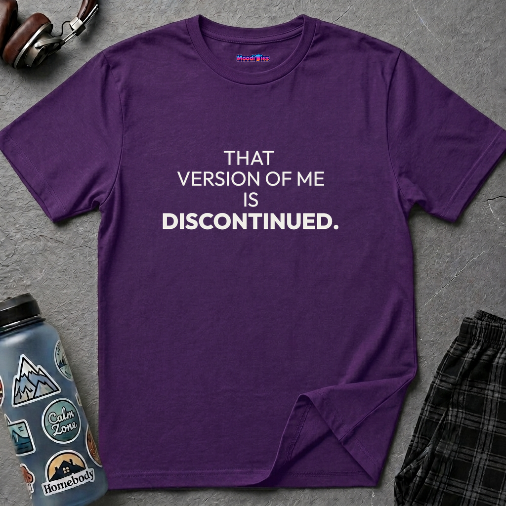 "That Version of Me Is Discontinued." T-Shirt