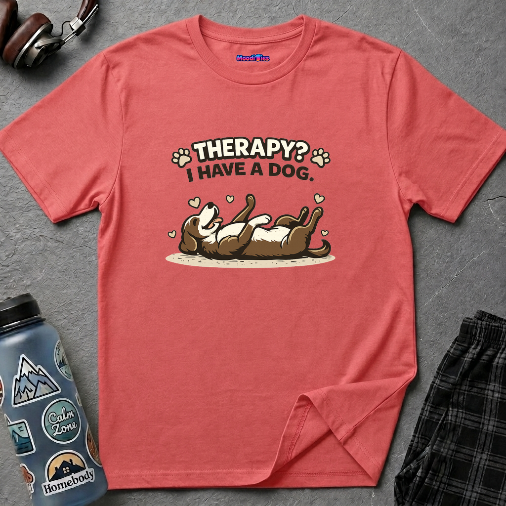 "Therapy? I Have a Dog" T-Shirt — Cute Dog Lover Graphic Tee