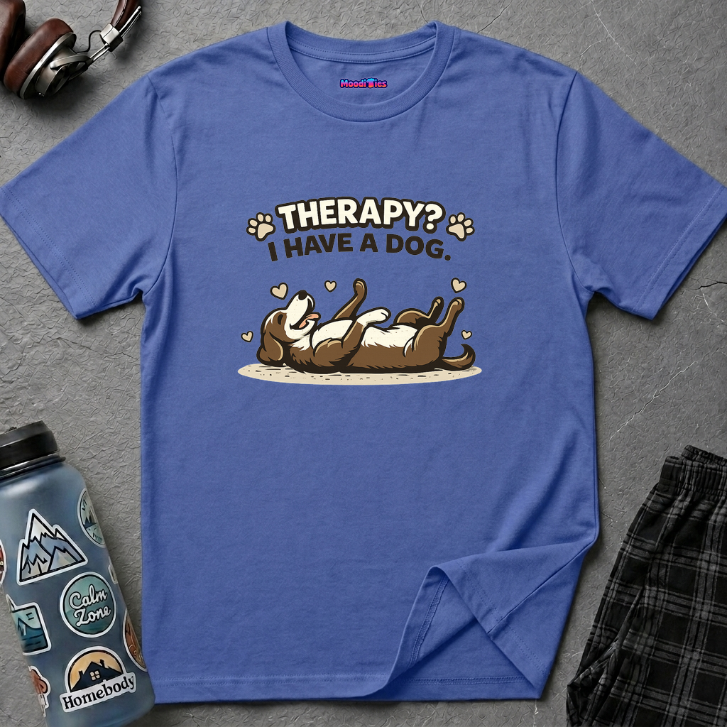 "Therapy? I Have a Dog" T-Shirt — Cute Dog Lover Graphic Tee