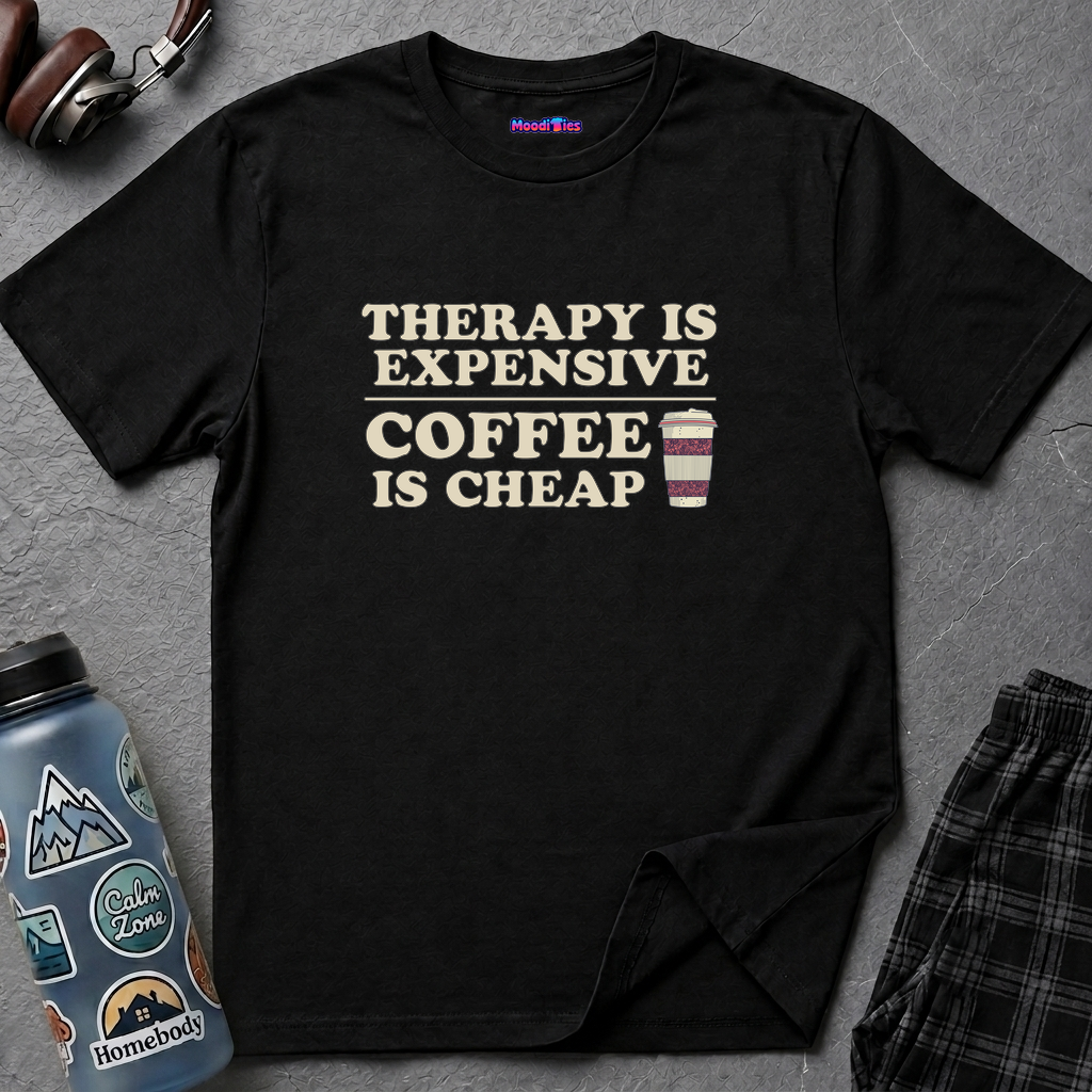 "Therapy Is Expensive, Coffee Is Cheap" T-Shirt