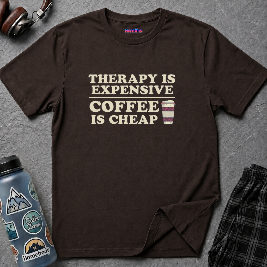 "Therapy Is Expensive, Coffee Is Cheap" T-Shirt