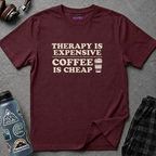 "Therapy Is Expensive, Coffee Is Cheap" T-Shirt
