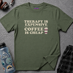 "Therapy Is Expensive, Coffee Is Cheap" T-Shirt