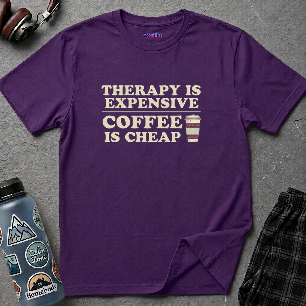 "Therapy Is Expensive, Coffee Is Cheap" T-Shirt