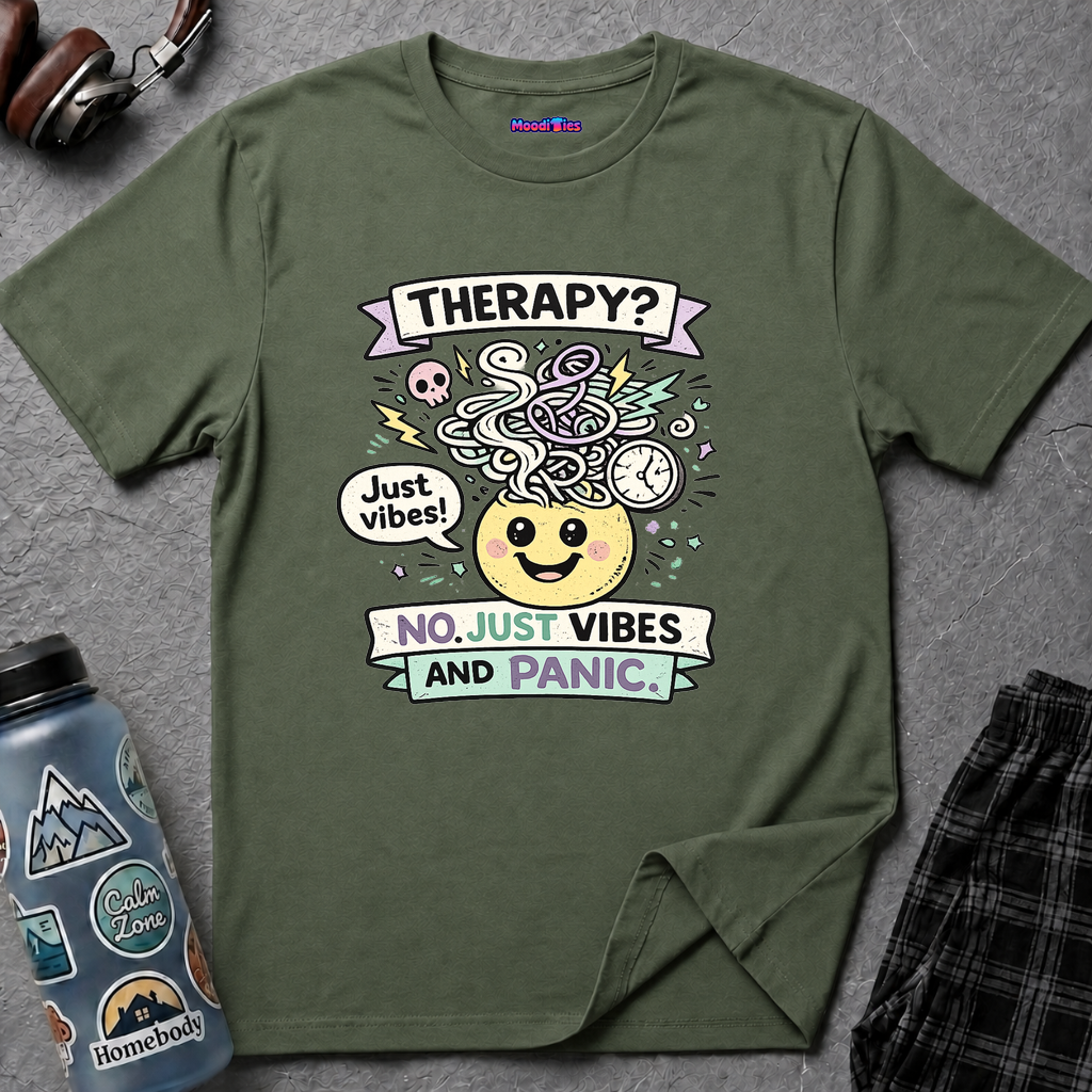 "Therapy? No. Just Vibes and Panic" T-Shirt