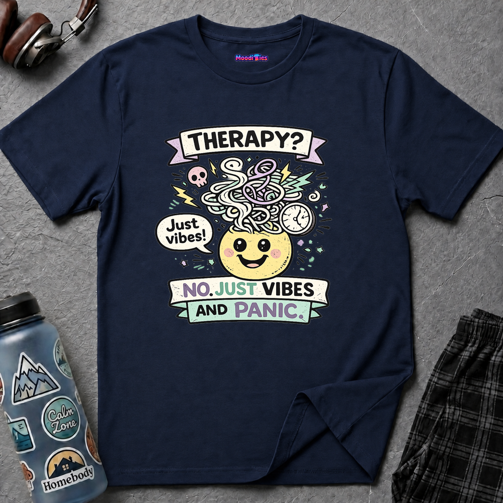 "Therapy? No. Just Vibes and Panic" T-Shirt