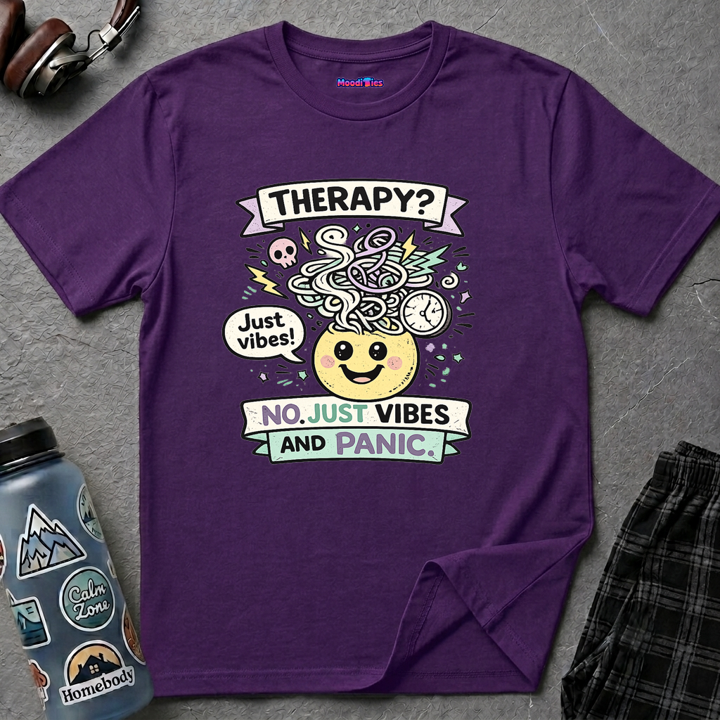 "Therapy? No. Just Vibes and Panic" T-Shirt